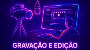 gravacao_e_edicao