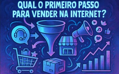 Qual o primeiro passo para vender na internet