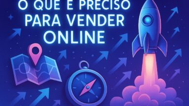 o que é preciso para vender online